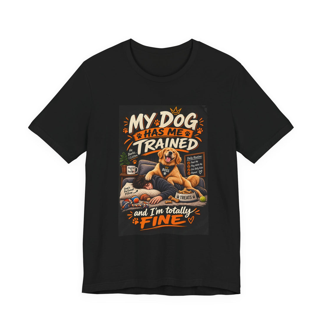 Dog Lover T‑Shirt — "My Dog Has Me Trained and I'm Totally Fine" Funny Pet Tee