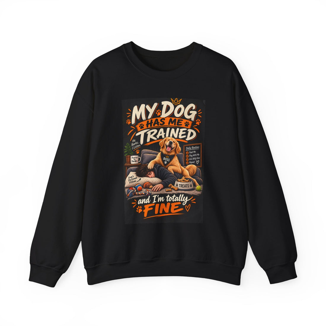 Dog Mom Crewneck Sweatshirt — “My Dog Has Me Trained and I’m Totally Fine”