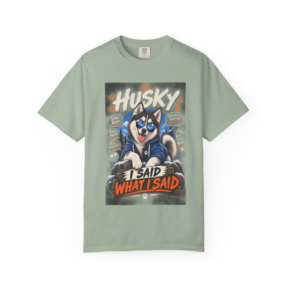 Husky 'I Said What I Said' Graphic T-Shirt