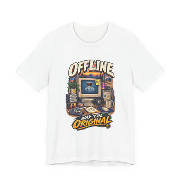 Retro "Offline Was the Original" Graphic Tee — Vintage Computer Nostalgia Shirt