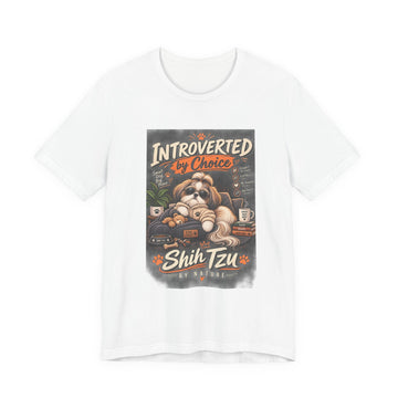 Introverted by Choice Shih Tzu T-Shirt